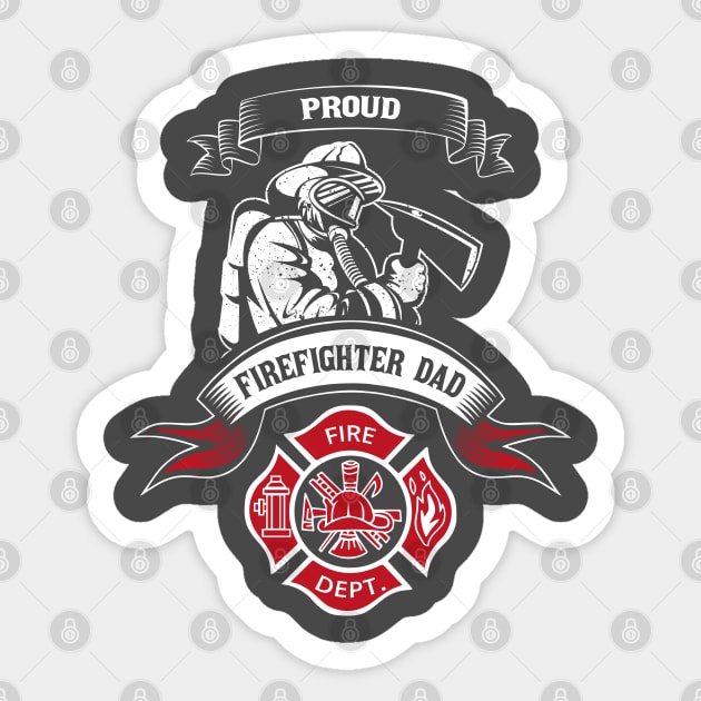 Epic Proud Firefighter Dad - Father Of Fireman Gift Shirt Fire Dept Foremen Department Sticker by stearman